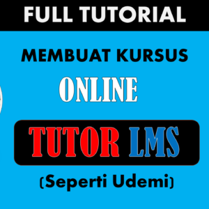 MEMBUAT KURSUS ONLINE DENGAN TUTOR LMS